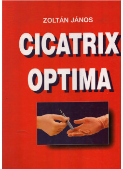 Dr. Zoltán János - Cicatrix optima Dr. Zoltán János - Cicatrix optima, Budapest 1995 antikvár könyv