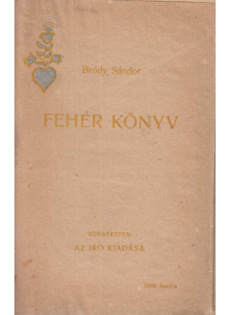 Bródy Sándor - Fehér Könyv IV. 1900. április. Bródy Sándor - Fehér Könyv IV. 1900. április., Budapest 1900 antikvár könyv