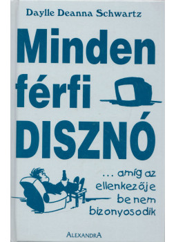 Schwartz, Daylle Deanna - Minden férfi disznó Schwartz, Daylle Deanna - Minden férfi disznó, Pécs 1998 antikvár könyv