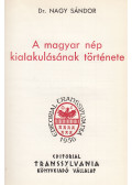 Dr. Nagy Sándor - A magyar nép kialakulásának története