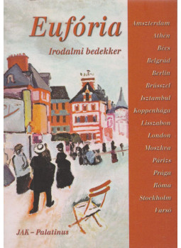 Kőrösi Zoltán, Tolnai Ottó, Zeke Gyula, Garaczi László, Bárdos Miklós, Bence Ottó, Gács Anna, Hermann Zoltán, Jánossy Lajos, Kovács Kristóf, Kömlődi Ferenc - Eufória Kőrösi Zoltán, Tolnai Ottó, Zeke Gyula, Garaczi László, Bárdos Miklós, Bence Ottó, Gács Anna, Hermann Zoltán, Jánossy Lajos, Kovács Kristóf, Kömlődi Ferenc - Eufória, Budapest 2002 antikvár könyv