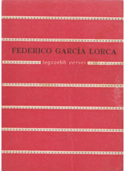 Federico Garcia Lorca - Federico García Lorca legszebb versei Federico Garcia Lorca - Federico García Lorca legszebb versei, Bukarest 1989 antikvár könyv