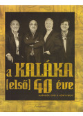 Horváth Bence,Lettner Krisztina,Takács M. József - A Kaláka (első) 40 éve