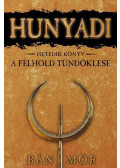 Bán Mór - Hunyadi VII. - A félhold tündöklése