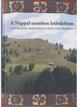 Fábián Éva, Juhász Zoltán - A Nappal szemben letérdeltem Fábián Éva, Juhász Zoltán - A Nappal szemben letérdeltem, Budapest 2019 antikvár könyv