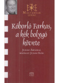 Juhász Árpád,Juhász Előd - Kóborló Farkas, a kék bolygó követe (dedikált)