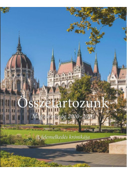 Bencsik András - Összetartozunk - Magyarország 2010-2020 Bencsik András - Összetartozunk - Magyarország 2010-2020, Budapest 2020 antikvár könyv