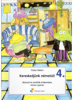 Fiziker Róbert - Kereskedjünk németül 4., Budapest 2008 antikvár könyv