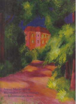 Katharina Schmidt - August Macke und die Rheinischen Expressionisten im Kunstmuseum Bonn Katharina Schmidt - August Macke und die Rheinischen Expressionisten im Kunstmuseum Bonn, Bonn 1991 antikvár könyv