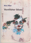 Kiss Tibor - Ventilátor blues