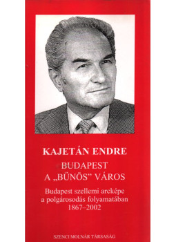 Kajetán Endre - Budapest a "bűnös" város Kajetán Endre - Budapest a "bűnös" város, Budapest 2003 antikvár könyv