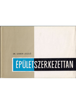 Dr. Gábor László - Épületszerkezettan II. Dr. Gábor László - Épületszerkezettan II., Budapest 1964 antikvár könyv
