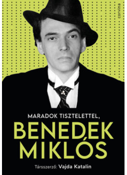 Vajda Katalin - Maradok tisztelettel, Benedek Miklós Vajda Katalin - Maradok tisztelettel, Benedek Miklós, Budapest 2024 antikvár könyv