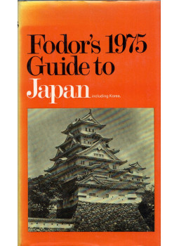 Eugene Fodor, Robert C. Fischer, Richard Moore - Fodor's 1975 Guide to Japan including Korea Eugene Fodor, Robert C. Fischer, Richard Moore - Fodor's 1975 Guide to Japan including Korea, null 0 antikvár könyv