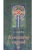 C.S. Lewis - Keresztény vagyok!