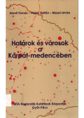 Hardi Tamás,Mezei István - Határok és városok a Kárpát-medencében