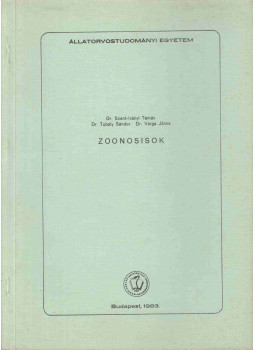 Szent-Iványi Tamás dr., dr. Tuboly Sándor, Dr. Varga János - Zoonosisok Szent-Iványi Tamás dr., dr. Tuboly Sándor, Dr. Varga János - Zoonosisok, Budapest 1983 antikvár könyv