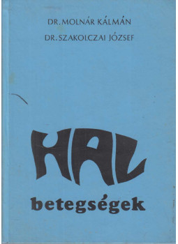 Szakolczai József, Dr. Molnár Kálmán - Halbetegségek Szakolczai József, Dr. Molnár Kálmán - Halbetegségek, Budapest 1973 antikvár könyv