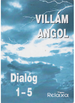 Dr. Dálnoki-Fésűs András, Vereckeiné Sziklai Inez - Villám Angol - Dialóg 1-5 Dr. Dálnoki-Fésűs András, Vereckeiné Sziklai Inez - Villám Angol - Dialóg 1-5, Budapest 1996 antikvár könyv