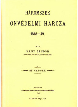 Nagy Sándor - Háromszék önvédelmi harcza - 1848-49 Nagy Sándor - Háromszék önvédelmi harcza - 1848-49, null 2012 antikvár könyv