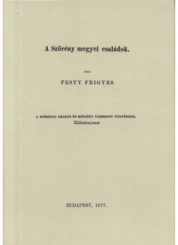 Pesty Frigyes - A Szörény megyei családok Pesty Frigyes - A Szörény megyei családok, null 2012 antikvár könyv