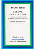 Zoltai Dénes - Bartók nem alkuszik (dedikált)