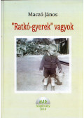 Maczó János - "Ratkó-gyerek" vagyok