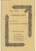 Magyar Adorján,Kemény Ferenc,Forrai Sándor,Kosztolányi Dezső,Berzsenyi Dániel,Sir John Bowring - A magyar nyelv / Magyar nyelvünk tökélyéről / A magyar nyelvről