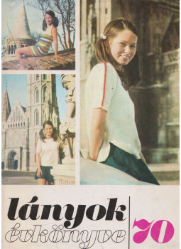 D. Nagy Éva - Lányok évkönyve 1970 D. Nagy Éva - Lányok évkönyve 1970, Budapest 1969 antikvár könyv
