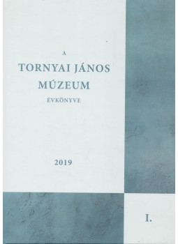 Dr. Miklós Péter, Bernátsky Ferenc, Csányi Viktor, Nagy Gyöngyi, Terendi Viktória - A Tornyai János Múzeum Évkönyve I. Dr. Miklós Péter, Bernátsky Ferenc, Csányi Viktor, Nagy Gyöngyi, Terendi Viktória - A Tornyai János Múzeum Évkönyve I., Hódmezővásárhely 2019 antikvár könyv