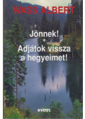 Wass Albert - Jönnek! / Adjátok vissza a hegyeimet!