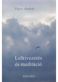 Pajor András - Lelkivezetés és meditáció