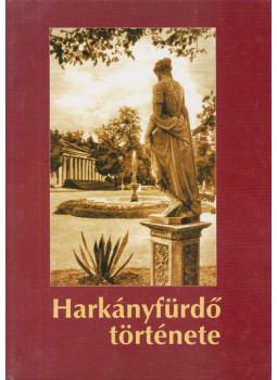 Dr. Erdődy Gyula, Horváth Tamás, Kiss József - Harkányfürdő története Dr. Erdődy Gyula, Horváth Tamás, Kiss József - Harkányfürdő története, Harkány 2001 antikvár könyv