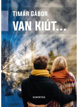 Tímár Gábor - Van kiút... Tímár Gábor - Van kiút..., null 2024 antikvár könyv