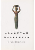 Fister Mária Magdolna - Alagutak balladája