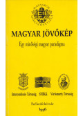 Borbély Zsolt,Péntek Imre - Magyar jövőkép - Egy minőségi magyar paradigma