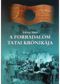 Fakász Tibor - A forradalom tatai krónikája