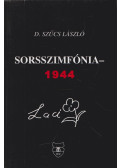 D. Szűcs László - Sorsszimfónia- 1944