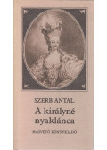 Szerb Antal - A királyné nyaklánca