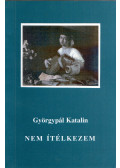 Györgypál Katalin - Nem ítélkezem