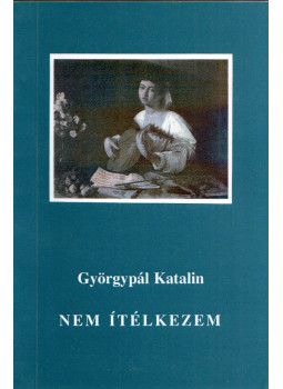 Györgypál Katalin - Nem ítélkezem Györgypál Katalin - Nem ítélkezem, Budapest 1998 antikvár könyv