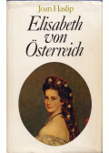 Joan Haslip - Elisabeth von Österreich