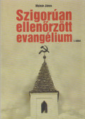 Molnár János - Szigorúan ellenőrzött evangélium I.