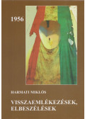 Harmati Miklós - Visszaemlékezések, elbeszélések - 1956
