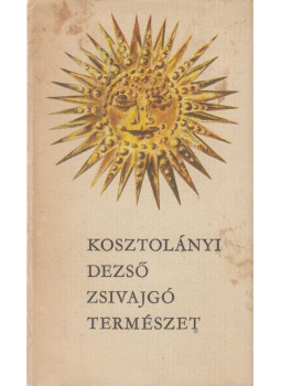Kosztolányi Dezső - Zsivajgó természet Kosztolányi Dezső - Zsivajgó természet, Budapest 1967 antikvár könyv