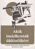 Miklós László - Akik imádkoztak üldözőikért I.
