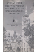 Kajetán Endre - Miért nem történt rendszerváltozás Magyarországon, 1989-90-ben?