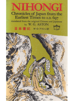 W. G. Aston - Nihongi - Chronicles of Japan from the Earliest Times to A.D. 697 W. G. Aston - Nihongi - Chronicles of Japan from the Earliest Times to A.D. 697, Rutland-Vermont-Tokyo 1978 antikvár könyv