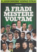 FŰRÉSZ ATTILA - A Fradi mestere voltam