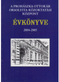 Tőke Péter Miklós - A Prohászka Ottokár Orsolyita Közoktatási Központ Évkönyve 2004-2005